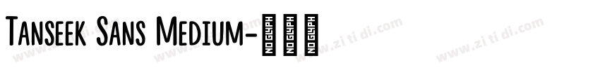 Tanseek Sans Medium字体转换 Tanseek Sans Medium字体转换